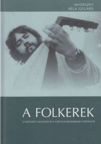 Jávorszky Béla Szilárd - A folkerek