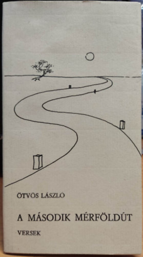 tvs Lszl - A msodik mrfldt - versek - vlogatott versek 1949-1988