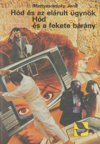 Mattyasovszky Jenő, Tuli József (szerk.) - Hód és az elárult ügynök - Hód és a fekete bárány (Expressz-Könyvek)