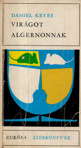 Daniel Keyes - Virágot Algernonnak
