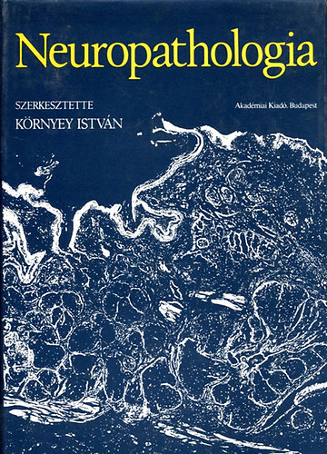 K�rnyey Istv�n (szerk.) - Neuropathologia