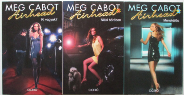 Meg Cabot - Airhead I.-III. (Ki vagyok? - Nikki brben - Menekls