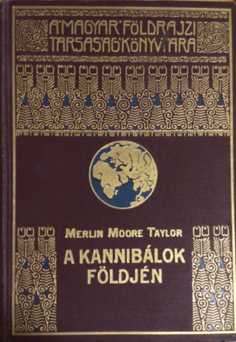 Merlin Moore Taylor - A kannibálok földjén