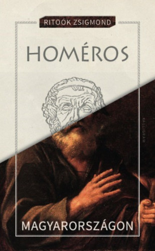 Ritoók Zsigmond - Homéros Magyarországon