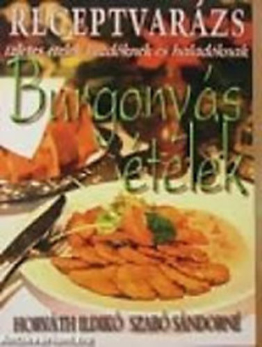 Horvth Ildik-Szab Sndorn - Receptvarzs: Burgonys telek