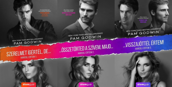Pam Godwin - Harcolj értem sorozat 1-3. (Szerelmet ígértél, de... / ...Összetörted a szívem, majd... / ...Visszajöttél értem!)