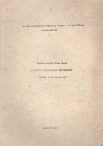 Sz�deczky-Kardoss Samu - A kett�s honfoglal�s k�rd�s�hez ( R�vid el�ad�sv�zlat ) Az �kortudom�nyi T�rsas�g Szegedi Csoportj�nak el�ad�saib�l 1.
