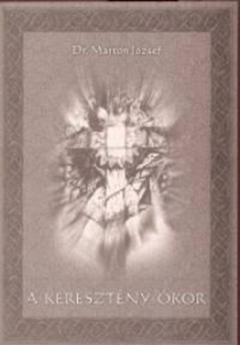 Marton Jzsef - A keresztny kor