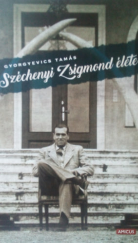 Gyorgyevics Tam�s - Sz�chenyi Zsigmond �lete