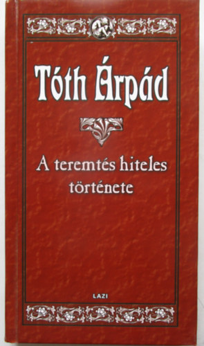 Tth rpd - A teremts hiteles trtnete