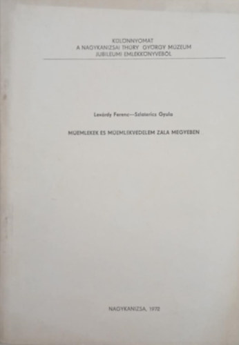 Lev�rdy Ferenc, Szlaterics Gyula - M�eml�kek �s m�eml�kv�delem Zala megy�ben - K�l�nlenyomat