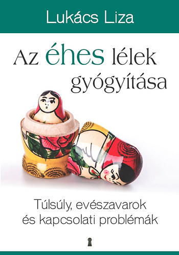 Luk�cs Liza - Az �hes l�lek gy�gy�t�sa