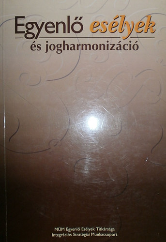 Gyulavri Tams (szerk.) - Egyenl eslyek s jogharmonizci