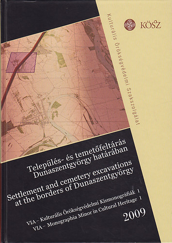 Kvassay Judit (szerk.) - Telep�l�s - �s temet�felt�r�s Dunaszentgy�rgy hat�r�ban. Settlement and Cemetery Excavations at the Borders of Dunaszentgy�rgy