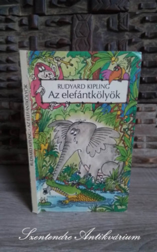 Rudyard Kipling, Jkely Zoltn (ford.) - Az elefntklyk (Just So Stories) - Krenner Istvn rajzaival; Sajt kppel!