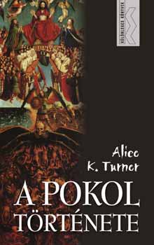 Alice K. Turner - A pokol trtnete