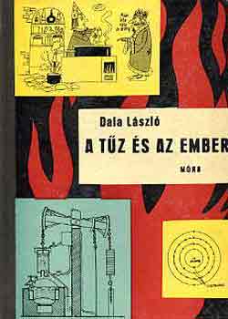 Dala Lszl - A tz s az ember (bvr knyvek)