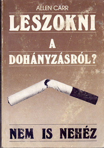 Allen Carr - Leszokni a dohányzásról? Nem is nehéz