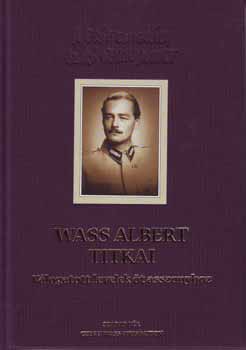 Takar Mihly (szerk.) - Wass Albert titkai - Vlogatott levelek t asszonyhoz