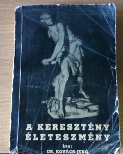 Dr. Kovcs Jen - A keresztny leteszmny