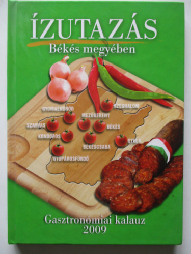 zutazs Bks megyben - Gasztronmiai kalauz, 2009
