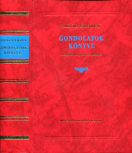 Gbor Gyrgy - Gondolatok knyve (Az aforizma francia mesterei)