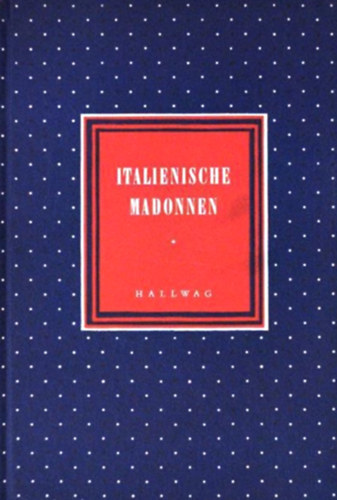 Franz Hattinger - Italienische Madonnen