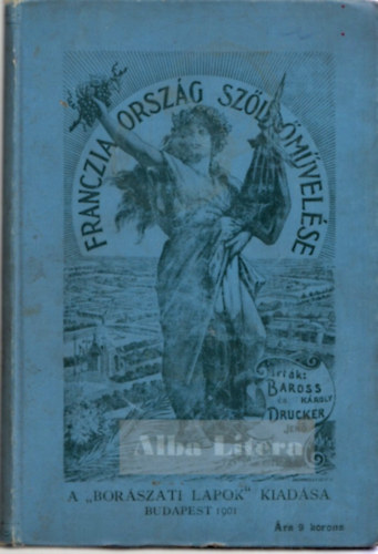 Baross K�roly, Dr. Drucker Jen� - Francziaorsz�g sz�l�m�vel�se