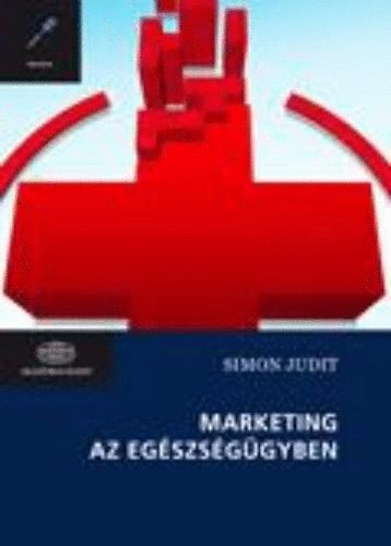 Simon Judit - Marketing az egészségügyben