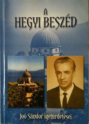 Jo Sndor - A Hegyi beszd - Jo Sndor igehirdetsei 1963-65 s 1968-69 kztt