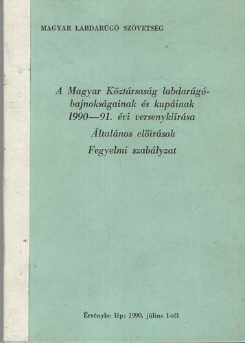 A Magyar Kztrsasg labdarg bajnoksgainak s kupinak 1990-91.vi versenykirsa - ltalnos elrsok - Fegyelmi szablyzat