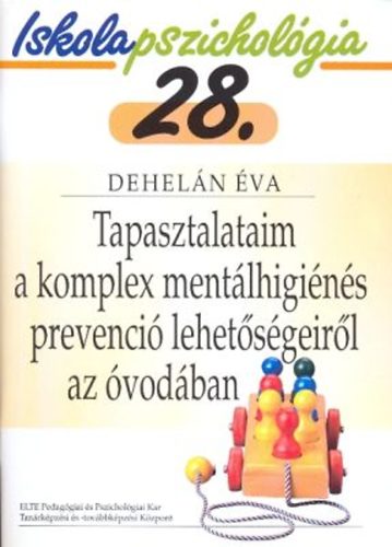 Deheln va - Tapasztalataim a komplex mentlhigins prevenci lehetsgeirl az vodban