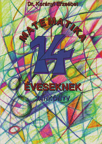Dr. Kornyi Erzsbet - Matematika 14 veseknek - tanknyv