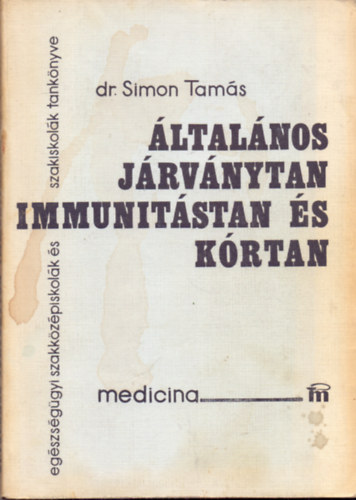 Dr. Simon Tamás - Általános járványtan, immunitástan és kórtan