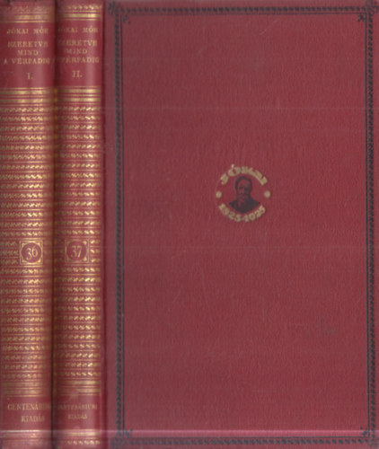 Jókai Mór - Szeretve mind a vérpadig I-II. (Centenáriumi kiadás 36-37. kötet)