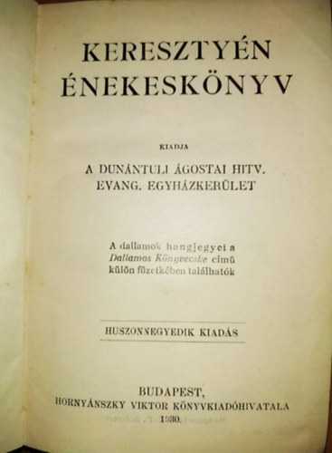 Hornyánszky Viktor - Keresztény énekeskönyv kiadja a Dunántuli Ágostai hitv. evang. egyházkerület (Hornyánszky Viktor)