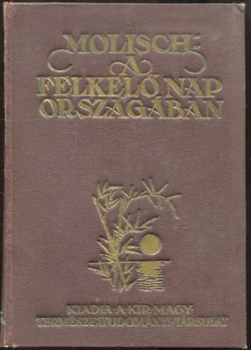 Molisch dr. Hans - A felkel nap orszgban