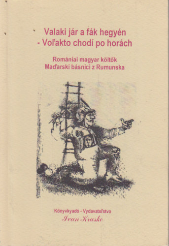 Valaki jár a fák hegyén - Romániai magyar költők