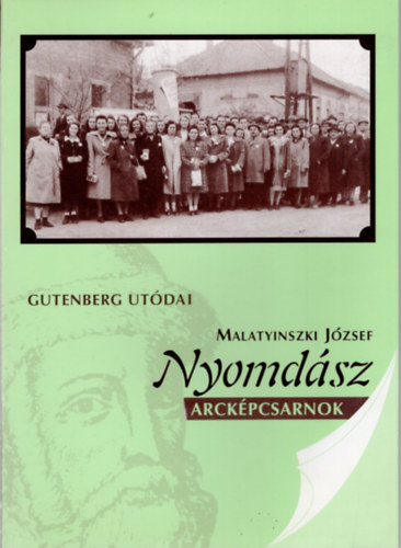 Malatyinszki Jzsef - Nyomdsz arckpcsarnok