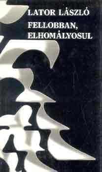 Lator László - Fellobban, elhomályosul