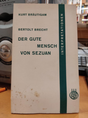 Kurt Br�utigam, Bertold Brecht - Der Gute Mensch von Sezuan (Interpretationen)