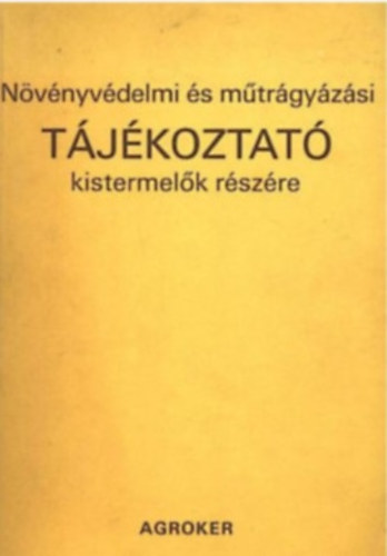 Gombos Zolt�n - N�v�nyv�delmi �s m�tr�gy�z�si t�j�koztat� kistermel�k r�sz�re