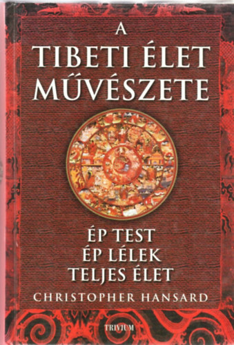 Christopher Hansard - A tibeti �let m�v�szete