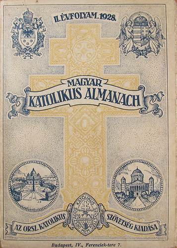 Gerevich Tibor (szerk.); Lepold Antal (szerk.); Zsembery Istvn (szerk.) - Magyar katolikus almanach II. vfolyam 1928.