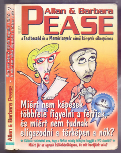Allan & Barbara Pease - Miért nem képesek többfelé figyelni a férfiak? Miért nem tudnak eligazodni a térképen a nők? (Fiesta)