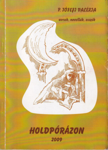 P. T�feji Val�ria - Holdp�r�zon 2009 - versek, novell�k, essz�k