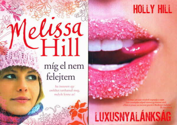 Holly Hill, Melissa Hill - 2 db romantikus regny: Mg el nem felejtem - Luxusnyalnksg