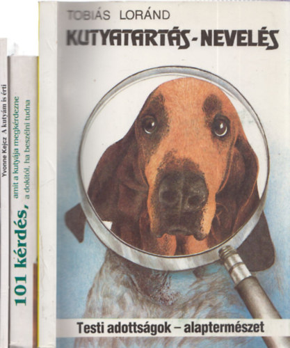 3db kutyatart�ssal kapcsolatos m� - Bruce Fogle: 101 k�rd�s, amit a kuty�ja megk�rdezne a dokit�l, ha besz�lni tudna + Yvonne Kejcz: A kuty�m is �rti + Tobi�s Lor�nd: Kutyatart�s-nevel�s
