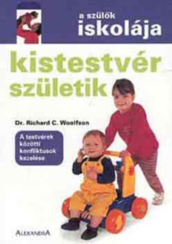 Dr. Richard C. Woolfson - Kistestvr szletik (A szlk iskolja)