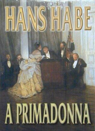 Hans Habe, Ford.: Villányi György - A Primadonna (Die Primadonna) - Villányi György fordításában